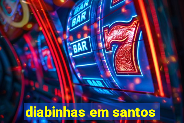 diabinhas em santos